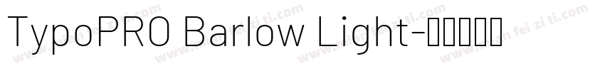 TypoPRO Barlow Light字体转换